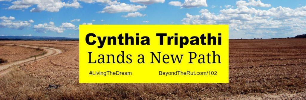 Cynthia Tripathi Lands a New Path