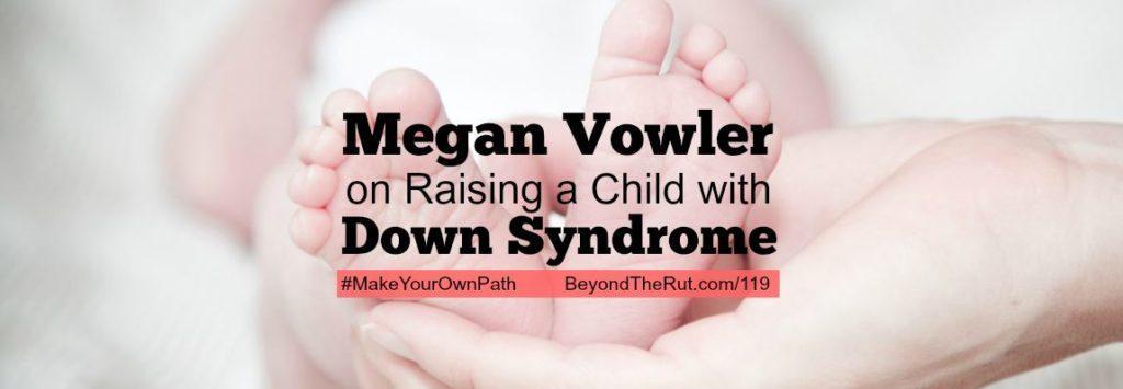 Megan Vowler - Down Syndrome