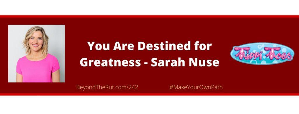 Sarah Nuse Destined for Greatness
