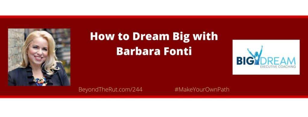 BtR 244 Barbara Fonti Dream Big