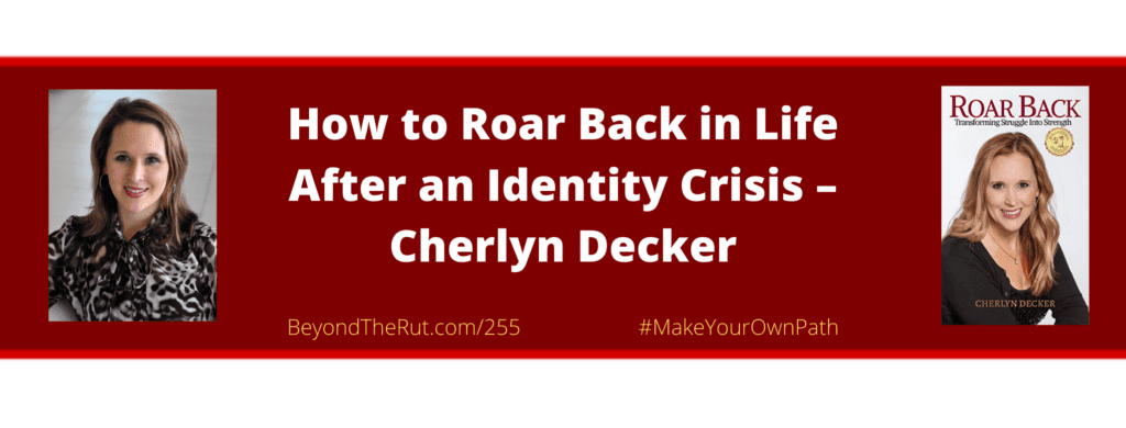 Executive leader Cherlyn Decker faced an identity crisis when the career that defined who she is was gone in an instant over the phone.