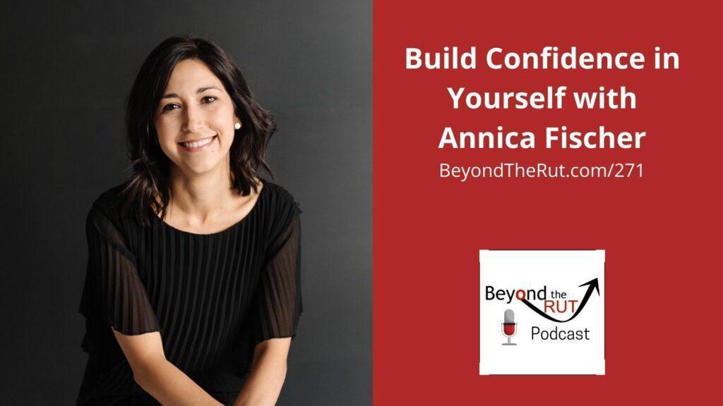Annica Fischer helps build confidence in yourself through her coaching process.