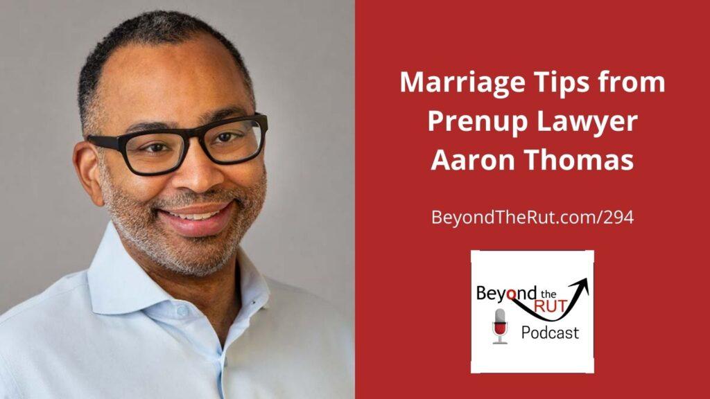 Prenup lawyer Aaron Thomas is saving marriages through communication tools that work.