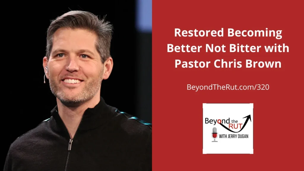 Pastor Chris Brown shares his painful past and how we can become better not bitter from the experience.