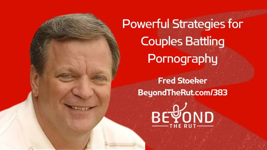Fred Stoeker helps men overcome porn addiction and thrive in their marriages as a result.
