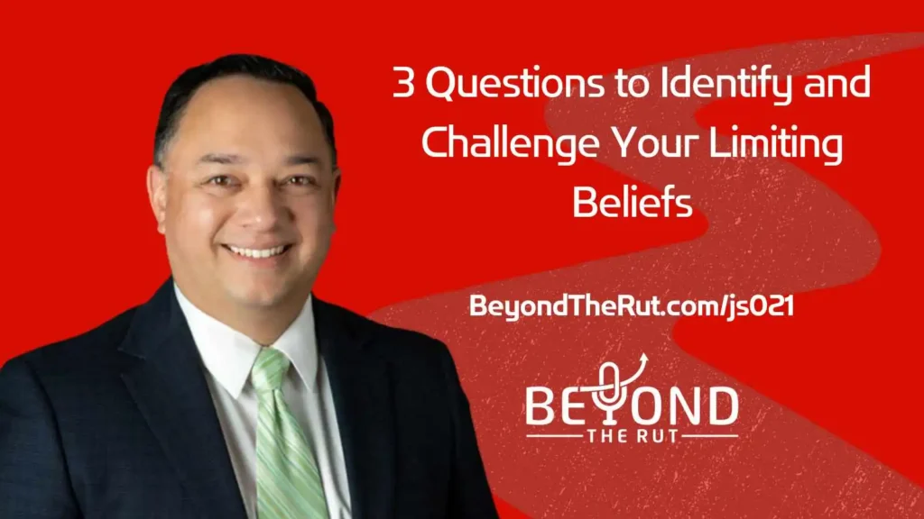 Jerry Dugan, the Work Life Balance Leader, shares three questions to help you challenge your limiting beliefs.