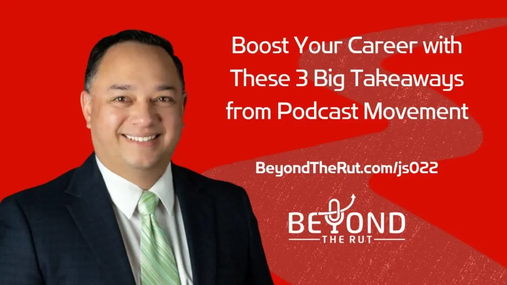boost your career with these three big takeaways from attending Podcast Movement 2023.
