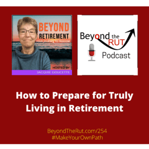 living in retirement is about the whole experience and not just the money