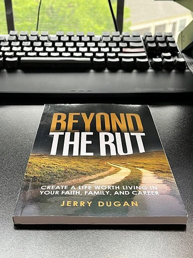 Beyond the Rut: Create a Life Worth Living in Your Faith, Family, and Career