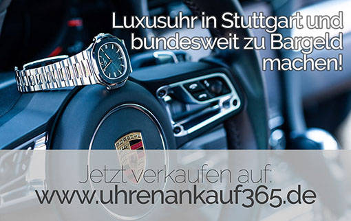 Luxusuhr in Stuttgart und bundesweit zu Bargeld machen!
