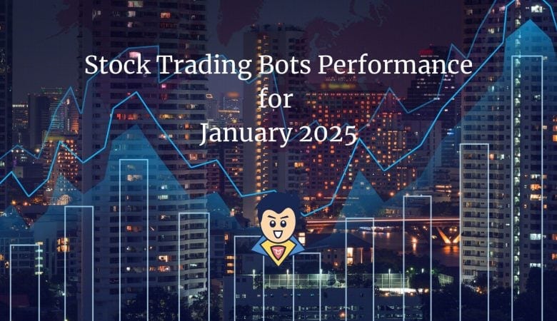 Stock Trading Bots Performance For January 2025