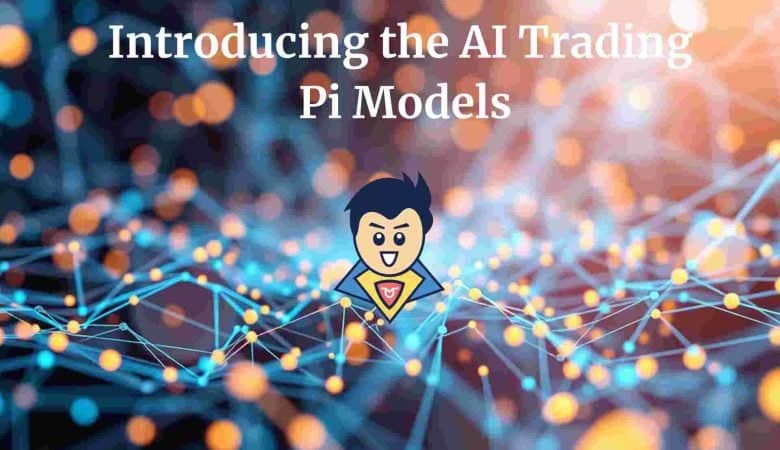 Introducing the Pi Models: StockHero&rsquo;s Next Evolution in AI Trading