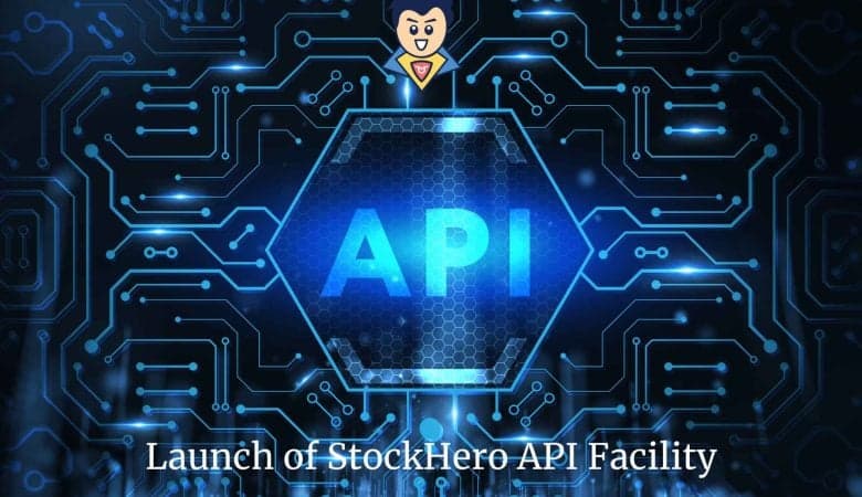 Introducing the StockHero API Facility: Greater Flexibility for Professional Traders