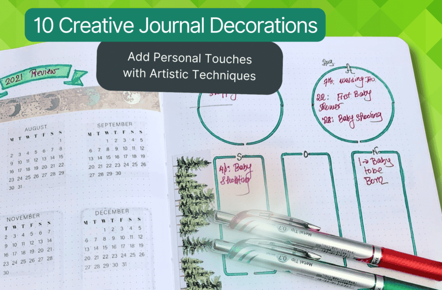 10 Creative Journal Decorations to Add Personal Touches with Artistic Techniques