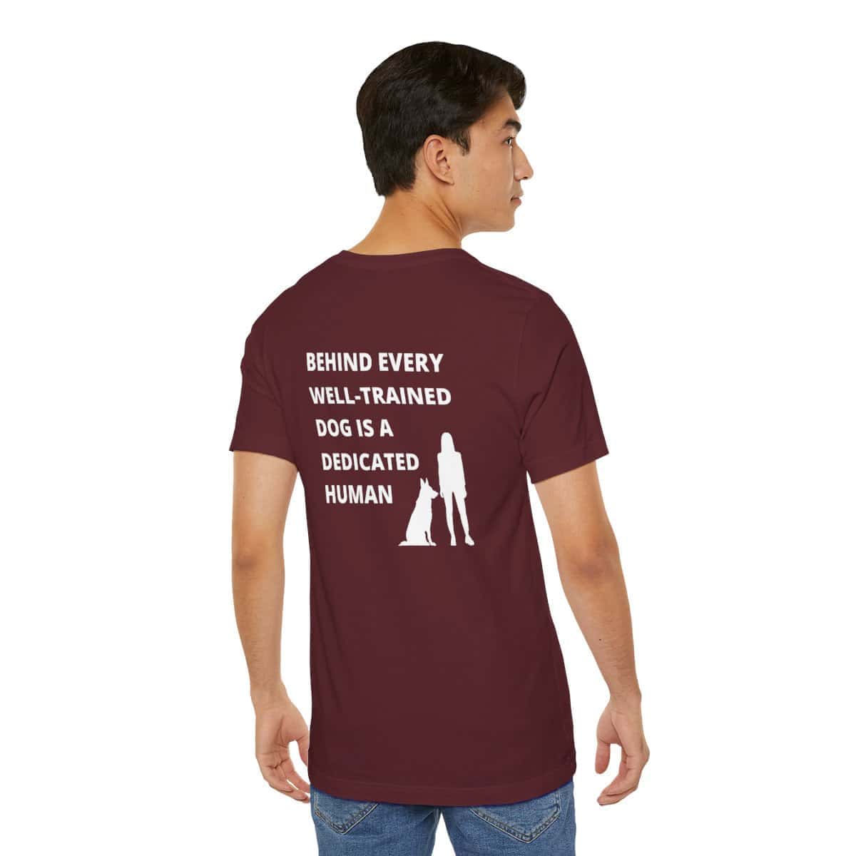 Behind Every Well-Trained Dog Unisex T-Shirt - Image 11