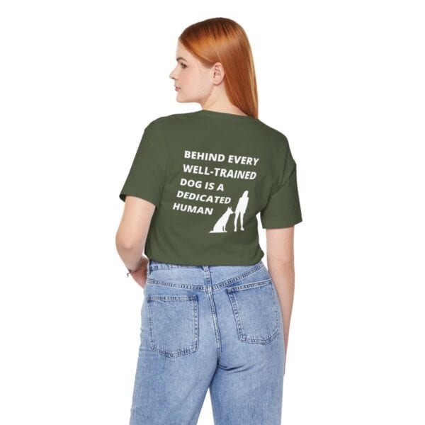 Behind Every Well-Trained Dog Unisex T-Shirt - Image 6