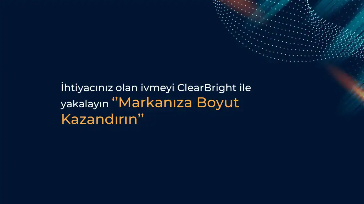 ClearBright sunumundan yaklaşım sayfası: Markanıza boyut kazandırın