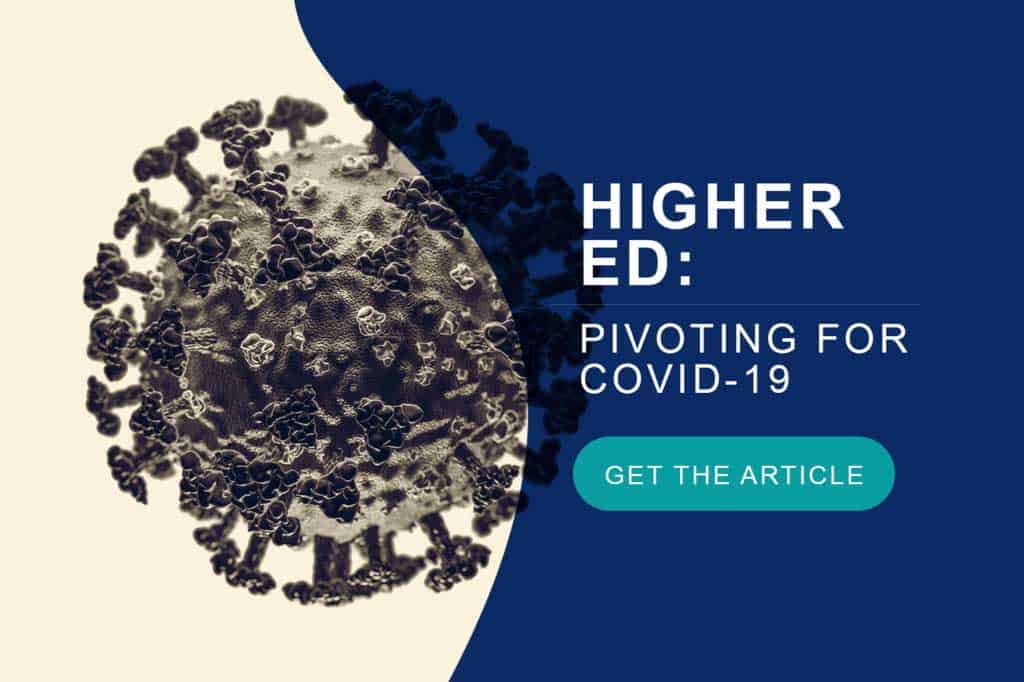 Higher Ed: Pivoting for COVID-19