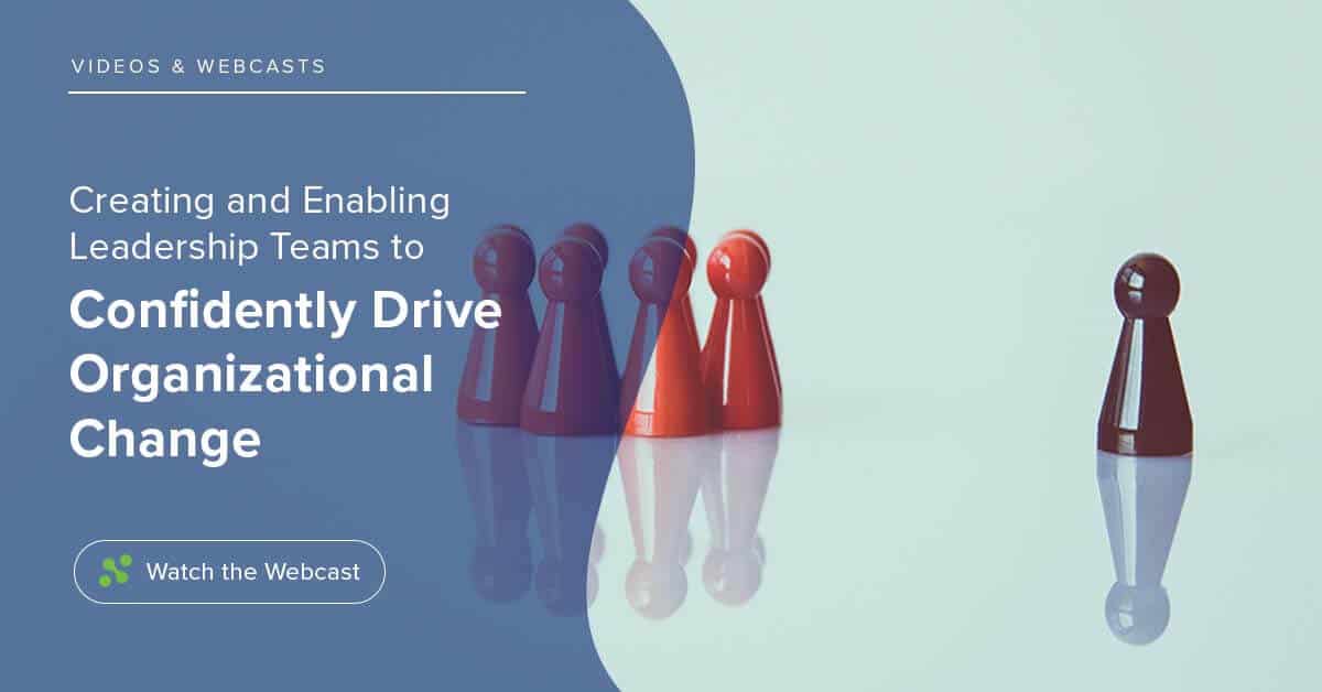 You are currently viewing Creating and Enabling Leadership Teams to Confidently Drive Organizational Change