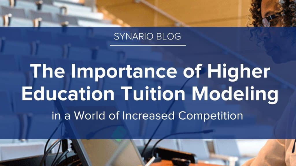 The Importance of Higher Education Tuition Modeling in a World of Increased Competition
