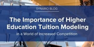 The Importance of Higher Education Tuition Modeling in a World of Increased Competition