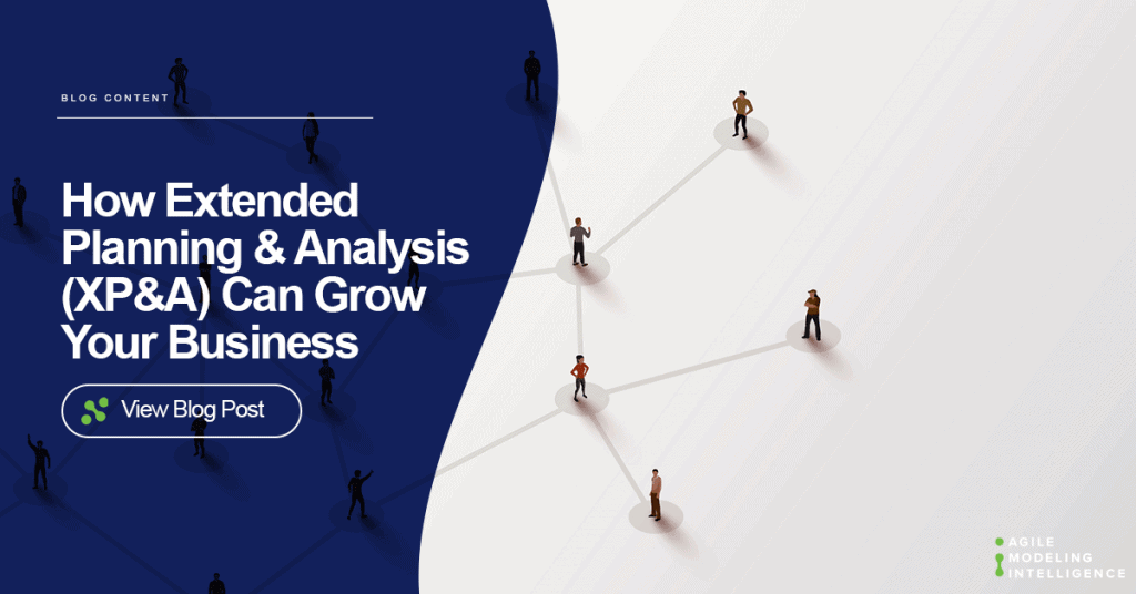 How Extended Planning & Analysis (XP&A) Can Grow Your Business