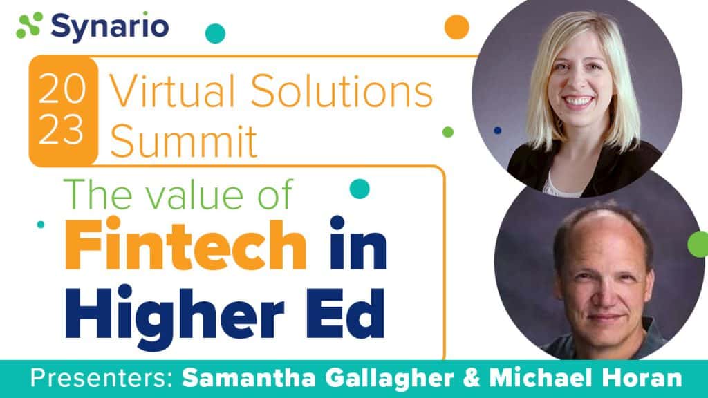 Unlocking the Value of Fintech in Higher Education – 2023 Virtual Solutions Summit