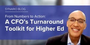 From Numbers to Action: A CFO&rsquo;s Turnaround Toolkit for Higher Ed
