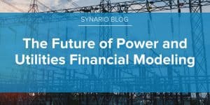 The Future of Power and Utilities Financial Modeling