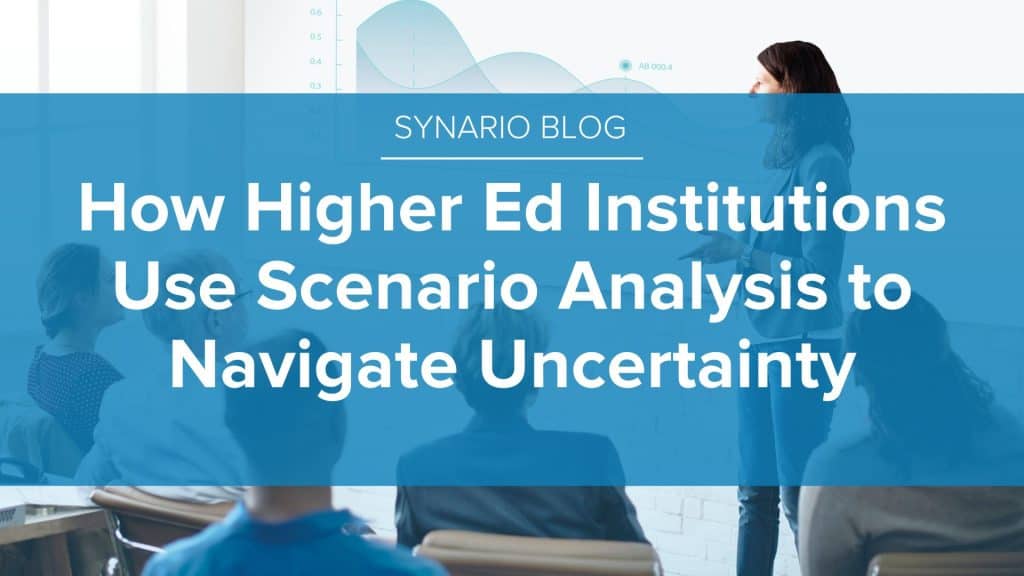 How Higher Ed Institutions Use Scenario Analysis to Navigate Uncertainty