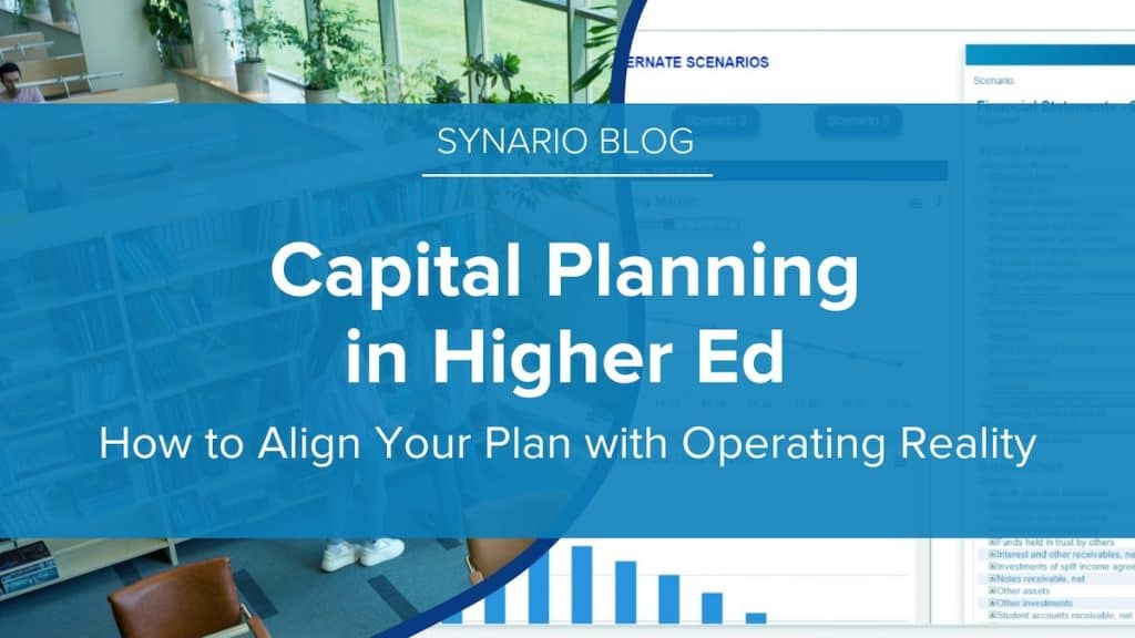 Capital Planning in Higher Ed: How to Align Your Plan with Operating Reality