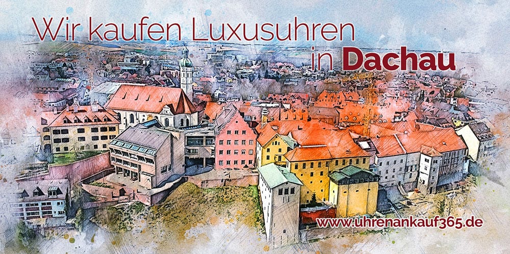 Wir kaufen Luxusuhren in Dachau. Jetzt Uhren Ankauf Dachau online nutzen!