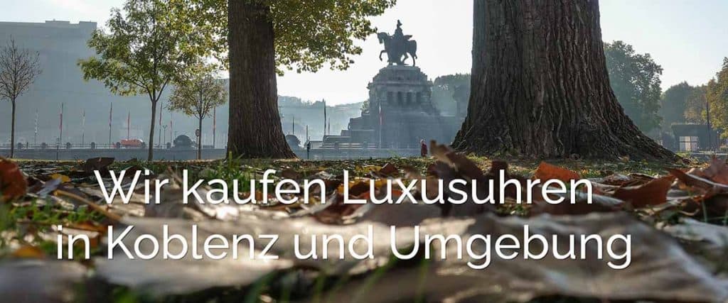 Wir kaufen Luxusuhren in Koblenz und Umgebung