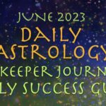 Daily Astrological Calendar Forecast, Daykeeper Daily Success Guide June 2023
