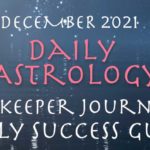 December Astrological Forecast, 2021: Daykeeper Daily Success Guide