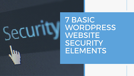 7 Basic WordPress Website Security Elements