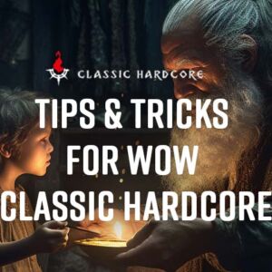 Die besten Tipps & Tricks für WoW Classic Hardcore