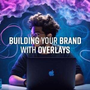 Title Picture for building your stream brand with overlays